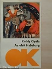 Krúdy Gyula: Az első Habsburg